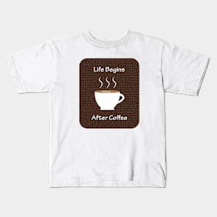 Life Begins After Coffee Kids T-Shirt